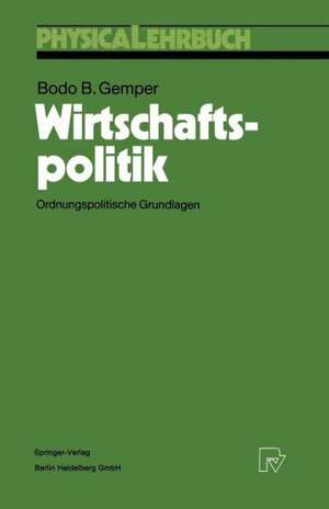 Wirtschaftspolitik: Ordnungspolitische Grundlagen de Bodo B. Gemper