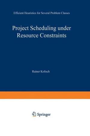 Project Scheduling under Resource Constraints: Efficient Heuristics for Several Problem Classes de Rainer Kolisch