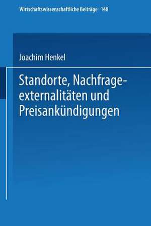 Standorte, Nachfrageexternalitäten und Preisankündigungen de Joachim Henkel