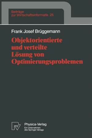 Objektorientierte und verteilte Lösung von Optimierungsproblemen de Frank Josef Brüggemann