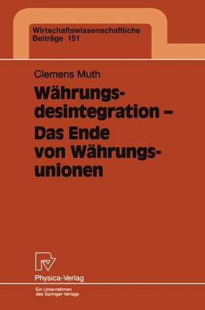 Währungsdesintegration — Das Ende von Währungsunionen: Eine theoretische und empirische Analyse vor dem Hintergrund des Zerfalls des gemeinsamen Währungsgebietes auf dem Territorium der ehemaligen Sowjetunion de Clemens Muth