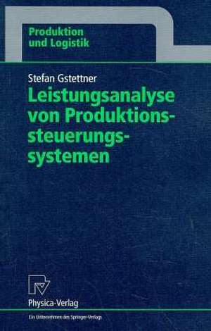 Leistungsanalyse von Produktionssteuerungssystemen de Stefan Gstettner