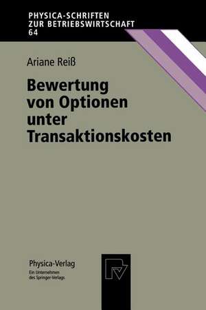 Bewertung von Optionen unter Transaktionskosten de Ariane Reiß