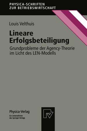 Lineare Erfolgsbeteiligung: Grundprobleme der Agency-Theorie im Licht des LEN-Modells de Louis John Velthuis