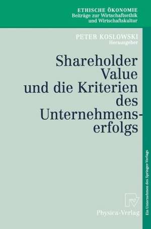 Shareholder Value und die Kriterien des Unternehmenserfolgs de Peter Koslowski