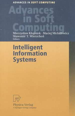 Intelligent Information Systems: Proceedings of the IIS’2000 Symposium, Bystra, Poland, June 12–16, 2000 de Mieczyslaw Klopotek