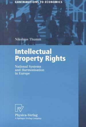 Intellectual Property Rights: National Systems and Harmonisation in Europe de Nikolaus Thumm