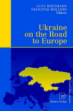 Ukraine on the Road to Europe de Lutz Hoffmann