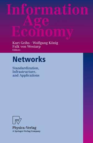 Networks: Standardization, Infrastructure, and Applications de Kurt Geihs