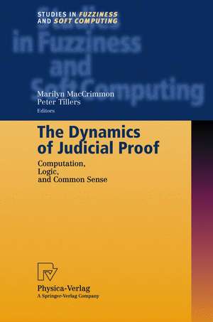 The Dynamics of Judicial Proof: Computation, Logic, and Common Sense de Marilyn MacCrimmon