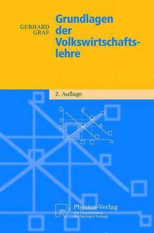 Grundlagen der Volkswirtschaftslehre de Gerhard Graf