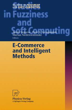 E-Commerce and Intelligent Methods de Javier Segovia