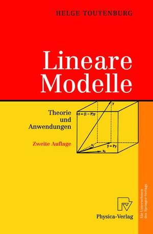 Lineare Modelle: Theorie und Anwendungen de Helge Toutenburg