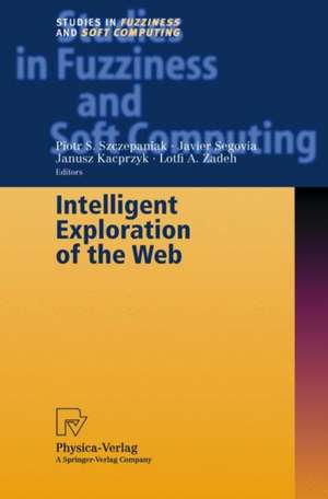 Intelligent Exploration of the Web de Piotr S. Szczepaniak