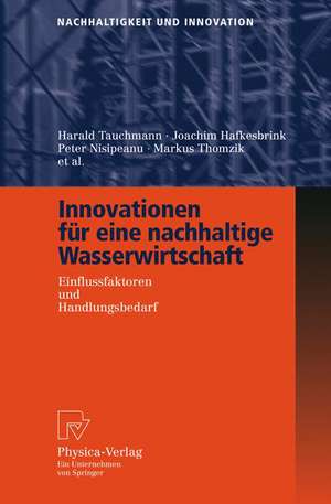 Innovationen für eine nachhaltige Wasserwirtschaft: Einflussfaktoren und Handlungsbedarf de Harald Tauchmann