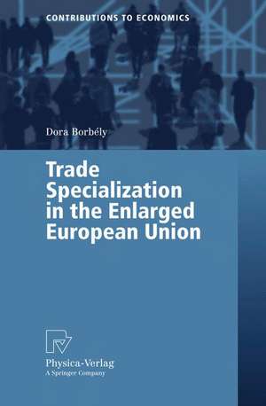 Trade Specialization in the Enlarged European Union de Dora Borbély