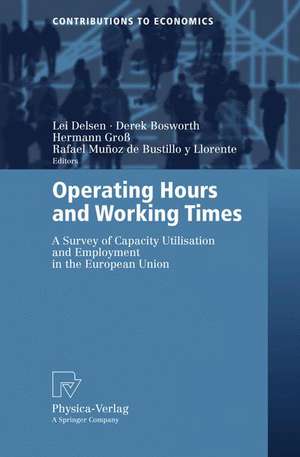 Operating Hours and Working Times: A Survey of Capacity Utilisation and Employment in the European Union de Lei Delsen