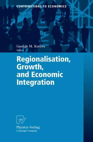 Regionalisation, Growth, and Economic Integration de George M. Korres