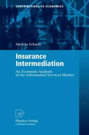 Insurance Intermediation: An Economic Analysis of the Information Services Market de Martina Eckardt