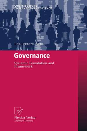 Governance: Systemic Foundation and Framework de Ralf-Eckhard Türke