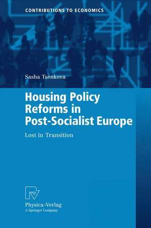 Housing Policy Reforms in Post-Socialist Europe: Lost in Transition de Sasha Tsenkova