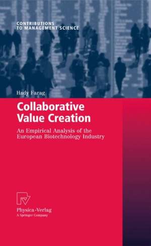 Collaborative Value Creation: An Empirical Analysis of the European Biotechnology Industry de Hady Farag