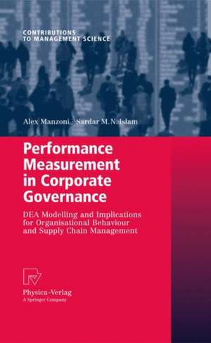 Performance Measurement in Corporate Governance: DEA Modelling and Implications for Organisational Behaviour and Supply Chain Management de Alex Manzoni