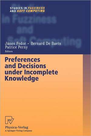 Preferences and Decisions under Incomplete Knowledge de Janos Fodor