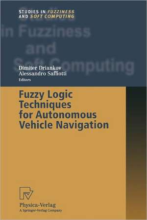 Fuzzy Logic Techniques for Autonomous Vehicle Navigation de Dimiter Driankov