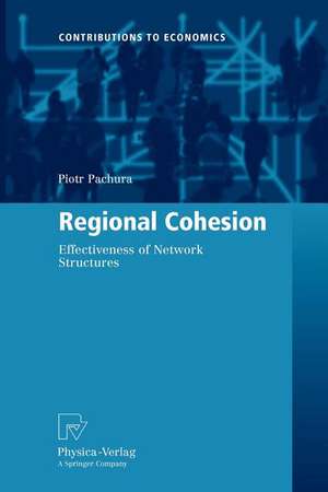 Regional Cohesion: Effectiveness of Network Structures de Piotr Pachura