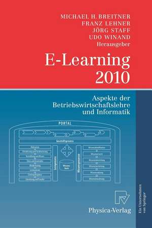 E-Learning 2010: Aspekte der Betriebswirtschaftslehre und Informatik de Michael Breitner