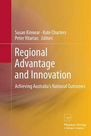 Regional Advantage and Innovation: Achieving Australia's National Outcomes de Susan Kinnear