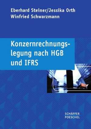 Konzernrechnungslegung nach HGB und IFRS de Eberhard Steiner