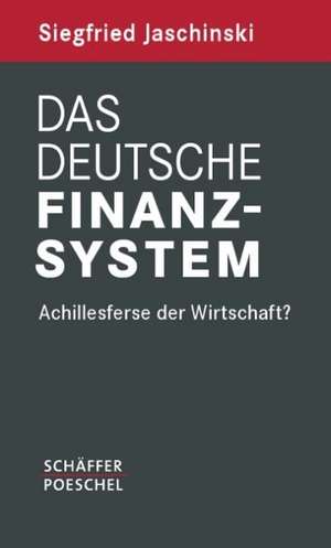 Das deutsche Finanzsystem de Siegfried Jaschinski