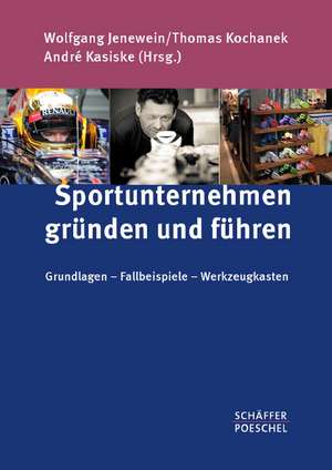 Sportunternehmen gründen und führen de Wolfgang Jenewein