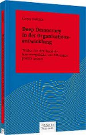 Deep Democracy in der Organisationsentwicklung de Caspar Fröhlich