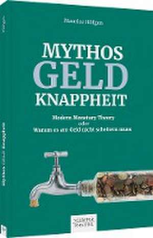 Mythos Geldknappheit de Maurice Höfgen