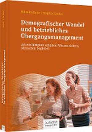 Demografischer Wandel und betriebliches Übergangsmanagement de Wilhelm Baier