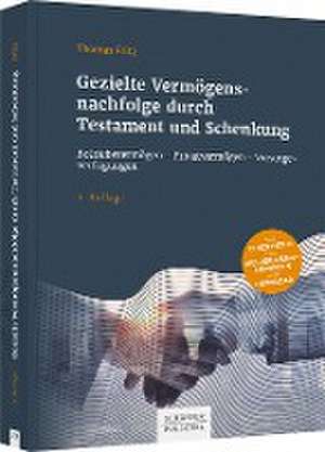 Gezielte Vermögensnachfolge durch Testament und Schenkung de Thomas Fritz