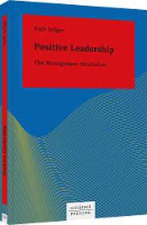 Positive Leadership de Ruth Seliger