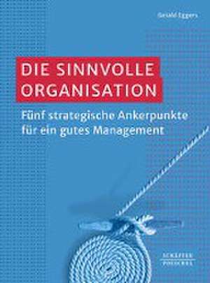 Die sinnvolle Organisation de Gerald Eggers