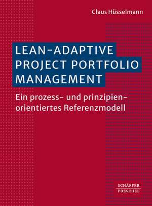 Lean-Adaptive Project Portfolio Management de Claus Hüsselmann