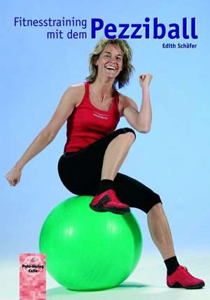 Fitnesstraining mit dem Pezziball de Edith Schäfer