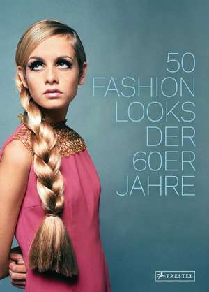 50 Fashion Looks der 60er Jahre de Paula Reed