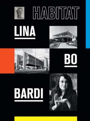 Lina Bo Bardi: Habitat de Jose Esparza Chong Cuy