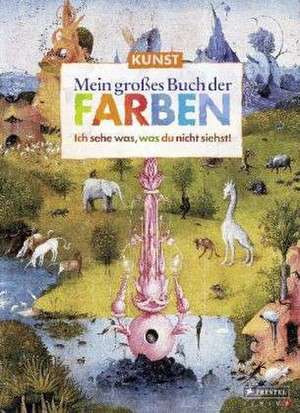 Kunst. Mein großes Buch der Farben de Doris Kutschbach