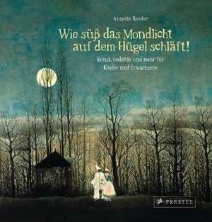 "Wie süß das Mondlicht auf dem Hügel schläft!" de Annette Roeder