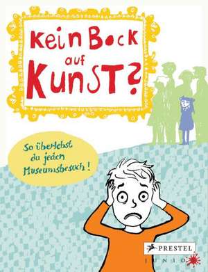 Kein Bock auf Kunst? de Annette Roeder