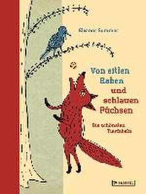 Von eitlen Raben und schlauen Füchsen de Sabine Tauber