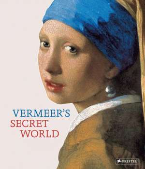 Vermeer's Secret World de Vincent Etienne